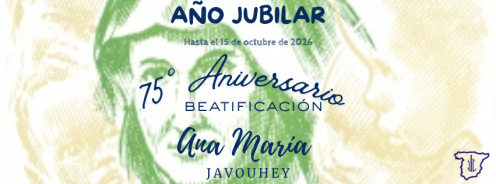 Año Jubilar 75º aniversario beatificación AMJ